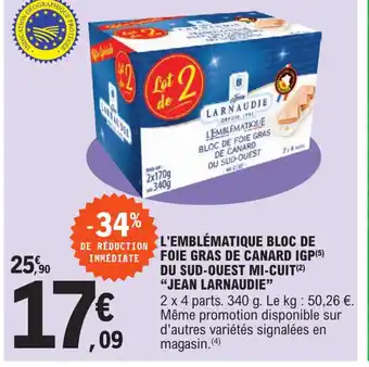E.Leclerc l'Emblématique Bloc de Foie Gras de canard IGP Du Sud-Ouest Mi-Cuit Jean Larnaudie offre