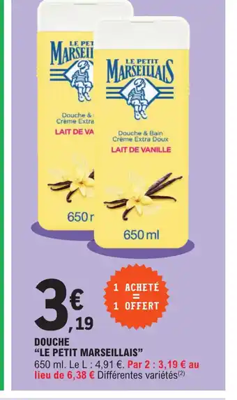 E.Leclerc Douche Le Petit Marseillais offre