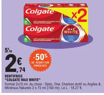 E.Leclerc Dentifrice Colgate Max White offre