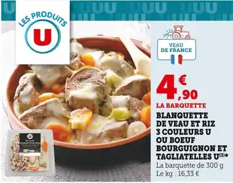 U Express U blanquette de veau et riz 3 couleurs u ou boeuf bourguignon et tagliatelles offre
