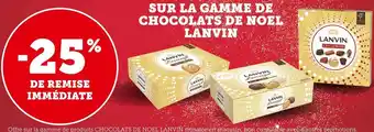 Lanvin -25% de remise immédiate sur la gamme de chocolats de noel lanvin