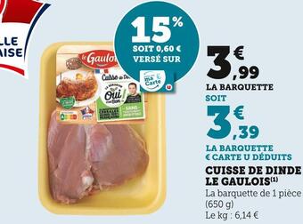 Super U Le gaulois cuisse de dinde offre
