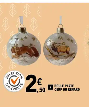 E.Leclerc Boule Plate Cerf Ou Renard offre