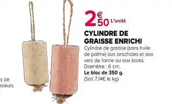 Jardiland Cylindre de graisse enrichi offre
