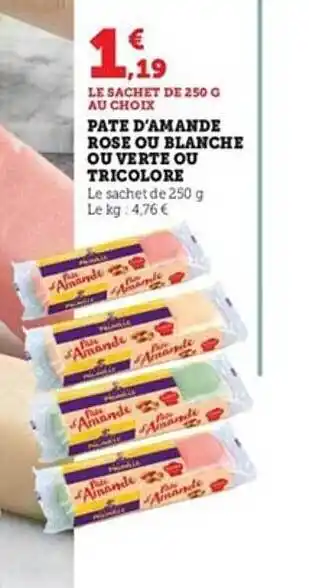 U Express Pâte d'amande rose ou blanche ou verte ou tricolore offre