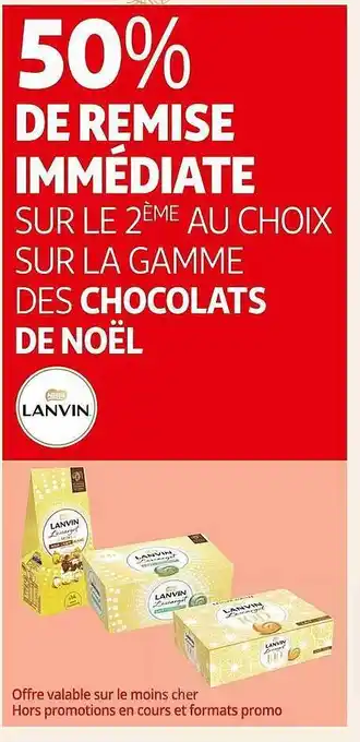 Auchan La gamme des chocolats de noël lanvin offre
