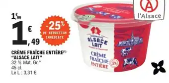 E.Leclerc Crème fraiche entière "ALSACE LAIT" offre