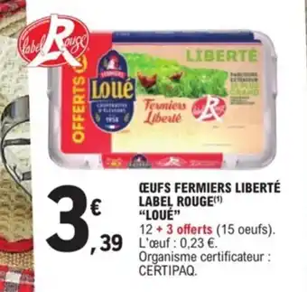 E.Leclerc Œufs fermiers liberté label rouge "LOUÉ" offre