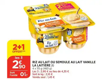 Bi1 Riz Au Lait ou Semoule Au Lait Vanille La Laitière offre