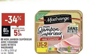 Spar Mon jambon supérieur avec couenne sans nitrite madrange offre