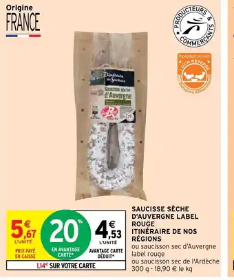 Intermarché Saucisse Sèche d'Auvergne Label Rouge Itineraire de Nos Regions offre