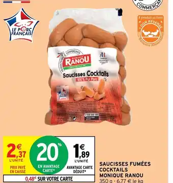 Intermarché Saucisses Fumees Cocktails Monique Ranou offre