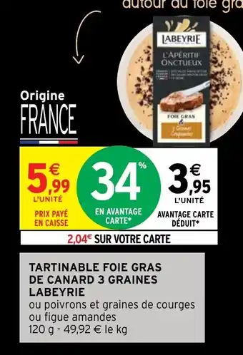 Intermarché Tartinable Foie Gras de Canard 3 Graines Labeyrie offre