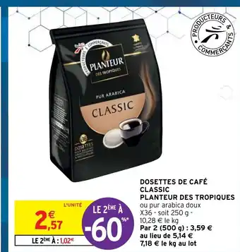 Intermarché Dosettes de Café Classic Planteur Des Tropiques offre