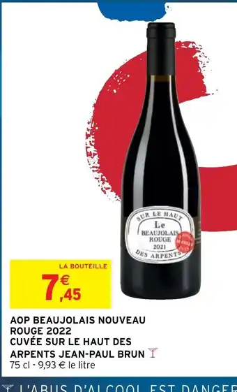 Intermarché AOP Beaujolais Nouveau Rouge 2022 Cuvee Sur Le Haut des Arpents Jean-Paul Brun offre
