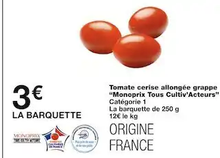 Monoprix Monoprix tous cultiv’acteurs tomate cerise allongée grappe offre