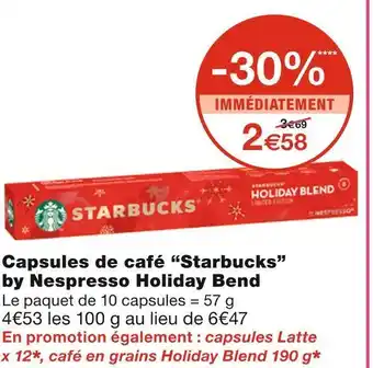 Monoprix Starbucks capsules de café by nespresso holiday bend offre