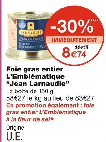 Monoprix Jean larnaudie foie gras entier l’emblématique offre