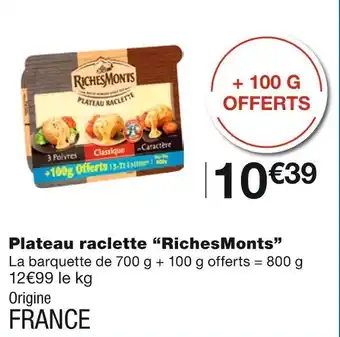 Monoprix Richesmonts plateau raclette offre