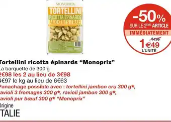 Monoprix Monoprix tortellini ricotta épinards offre