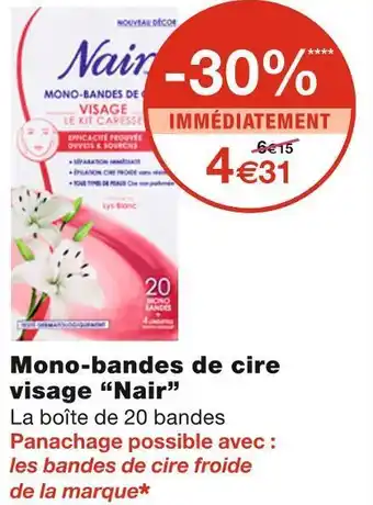 Monoprix Nair mono-bandes de cire visage offre