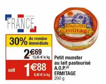 Cora x Carrefour Petit munster au lait pasteurisé ermitage offre