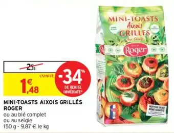 Intermarché Mini-toasts aixois grillés ROGER offre