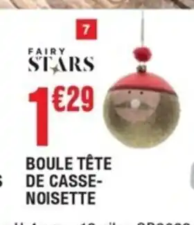 La Foir'Fouille Boule Tête De Casse-Noisette offre