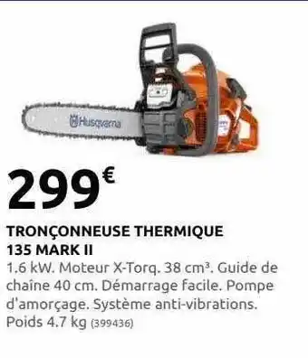 Rural Master Tronçonneuse thermique 135 mark ii husqvarna offre