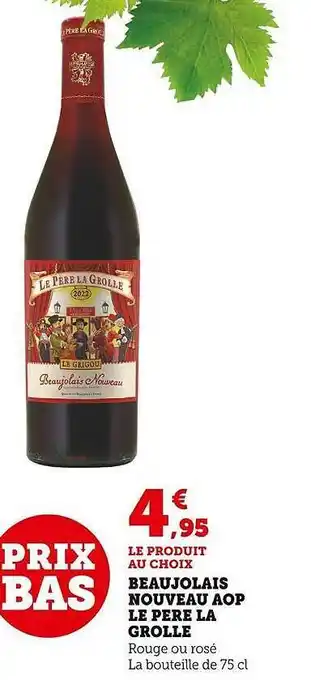 Super U Beaujolais nouveau aop le père la grolle offre