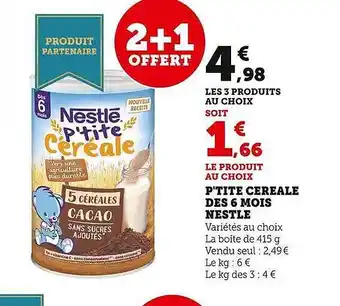 U Express P'tite céréale dès 6 mois nestlé offre