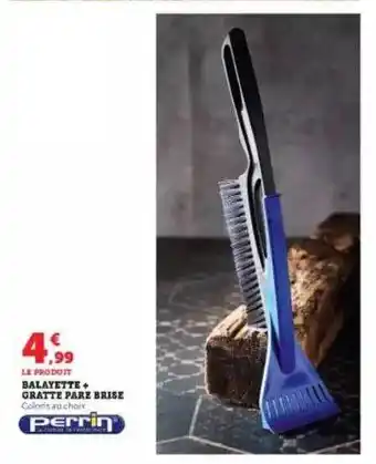 Balayette + gratte pare brise perrin