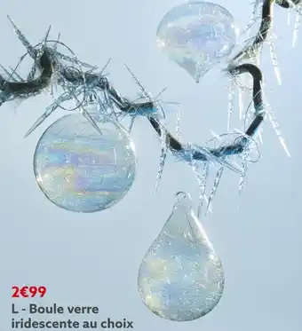 Gifi Boule de noël verre finition iridescente offre