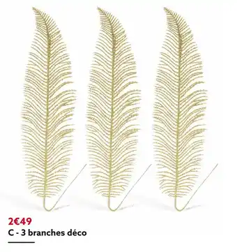 Gifi 3 branches déco offre