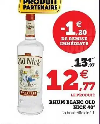 Hyper U Rhum Blanc Old Nick 40° offre