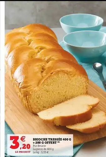 Hyper U Brioche Tressée 400 G + 200 G Offert offre