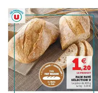 Hyper U Pain Pavé Sélection U offre