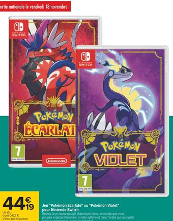 Carrefour Jeu "pokémon ecarlate" ou "pokémon violet" pour nintendo switch offre