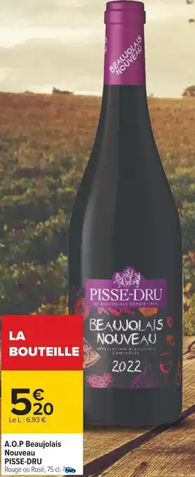 Carrefour Pisse-dru a.o.p beaujolais nouveau offre