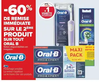 Carrefour Oral-b -60% de remise immédiate sur le 2ème produit sur tout oral b offre