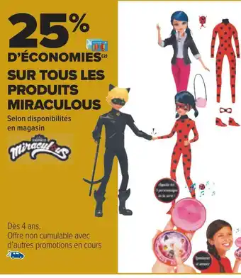 Carrefour Miraculous 25% d’économies sur tous les produits miraculous offre