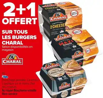 Carrefour Market Charal 2+1 offert sur tous les burgers de la marque charal offre