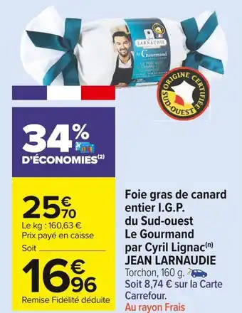 Carrefour Market Jean larnaudie foie gras de canard entier i.g.p. du sudouest le gourmand par cyril lignac offre