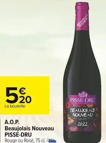 Carrefour Market Pisse-dru a.o.p. beaujolais nouveau offre