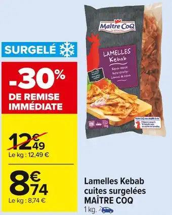 Carrefour Market Maître coq lamelles kebab cuites surgelées offre