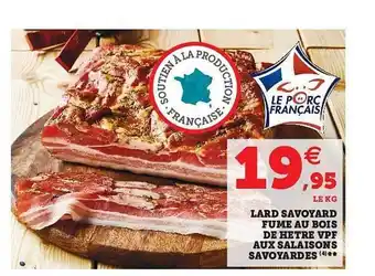 U Express Lard Savoyard Fumé Au Bois De Hêtre Vpf Aux Salaisons Savoyardes offre