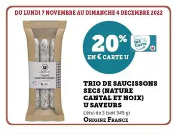 Super U Trio De Saucissons Secs (Nature Cantal Et Noix) u Saveurs offre