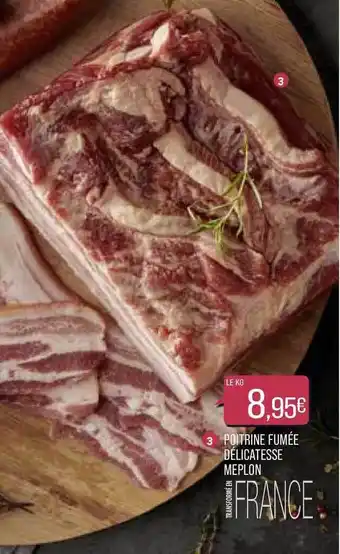 Match Poitrine Fumée Délicatesse Meplon offre