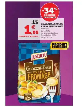 Super U Gnocchi à Poêler Extra Lustucru offre