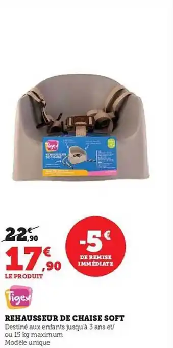 Hyper U Rehausseur de chaise soft tigex offre